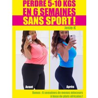 Perdre 5-10 kgs en 6 semaines sans sport !