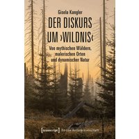 Der Diskurs um ›Wildnis‹