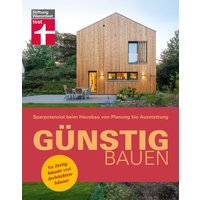 Günstig bauen: Sparen durch gute Planung - Bauwerk & Materialien