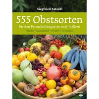 555 Obstsorten für den Permakulturgarten und -balkon