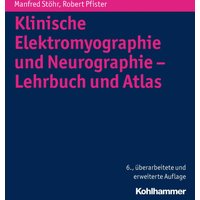 Klinische Elektromyographie und Neurographie - Lehrbuch und Atlas