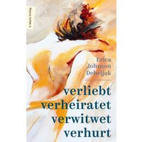 Verliebt, verheiratet, verwitwet, verhurt