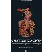 Anatomización : una disección etnográfica de los cuerpos
