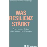 Was Resilienz stärkt