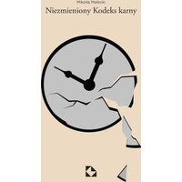 Niezmieniony Kodeks karny. Niekonstytucyjność vacatio legis nowelizacji Kodeksu karnego z 7 lipca 2022 r. i jej konsekwencje prawne