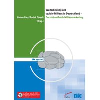 Weiterbildung und soziale Milieus in Deutschland - Praxishandbuch Milieumarketing