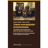 Taiwans unvergänglicher Antikolonialismus