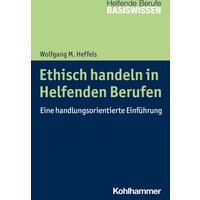 Ethisch handeln in Helfenden Berufen
