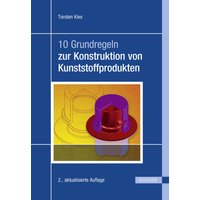 10 Grundregeln zur Konstruktion von Kunststoffprodukten