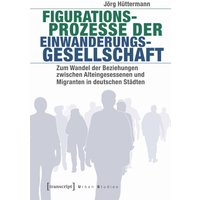 Figurationsprozesse der Einwanderungsgesellschaft
