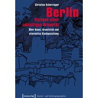 Berlin - Visionen einer zukünftigen Urbanität
