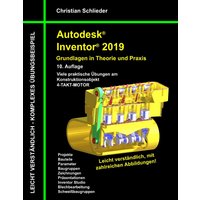 Autodesk Inventor 2019 - Grundlagen in Theorie und Praxis