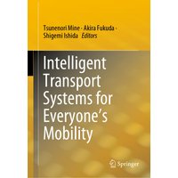 Intelligent Transport Systems for Everyone’s Mobility