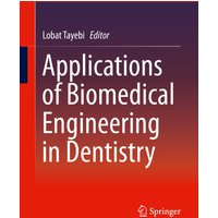 Applications of Biomedical Engineering in Dentistry