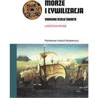 Morze i cywilizacja. Morskie dzieje świata