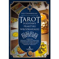 Tarot - podstawy praktyki wróżbiarskiej