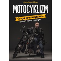 Motocyklizm. Droga do mindfulness