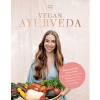 VEGAN AYURVEDA – Das Kochbuch