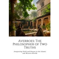 Averroes: The Philosopher of Two Truths