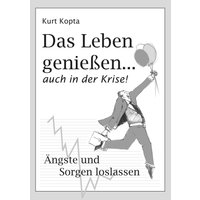 Das Leben genießen … auch in der Krise
