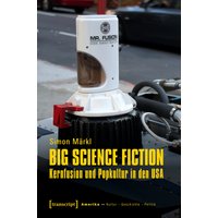 Big Science Fiction - Kernfusion und Popkultur in den USA