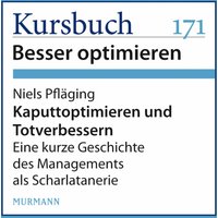 Kaputtoptimieren und Totverbessern