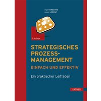 Strategisches Prozessmanagement - einfach und effektiv