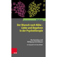 Der Wunsch nach Nähe – Liebe und Begehren in der Psychotherapie