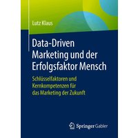 Data-Driven Marketing und der Erfolgsfaktor Mensch
