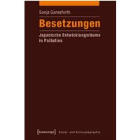 Besetzungen - Japanische Entwicklungsräume in Palästina