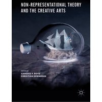 Non-Representational Theory and the Creative Arts