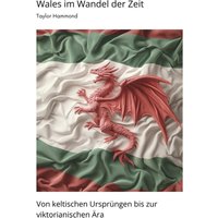 Wales im Wandel der Zeit