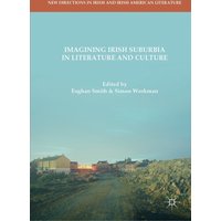 Imagining Irish Suburbia in Literature and Culture