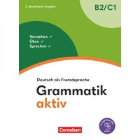 Grammatik aktiv - Deutsch als Fremdsprache - 2. aktualisierte Ausgabe - B2/C1