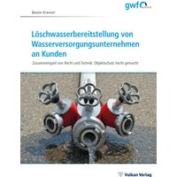Löschwasserbereitstellung von Wasserversorgungsunternehmen an Kunden