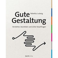 Gute Gestaltung verstehen, beurteilen und sicher beauftragen