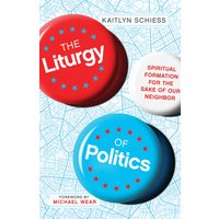 The Liturgy of Politics