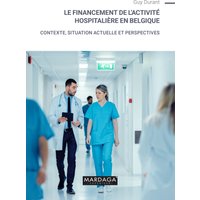 Le financement de l'activité hospitalière en Belgique