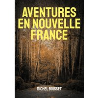 Aventures en nouvelle France