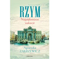 Rzym. Najpiękniejsze wakacje