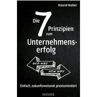 Die 7 Prinzipien zum Unternehmenserfolg