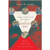 Early Christian Readings of Genesis One