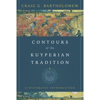 Contours of the Kuyperian Tradition