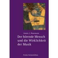 Der hörende Mensch und die Wirklichkeit der Musik