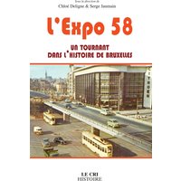 L’Expo 58, un tournant dans l'histoire de Bruxelles