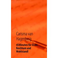 45 Minuten für ihren Reichtum und Wohlstand!