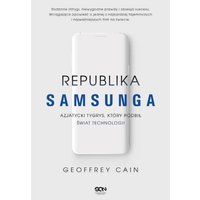 Republika Samsunga. Azjatycki tygrys, który podbił świat technologii