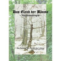 Das Elend der Bäume - Neutronotropie