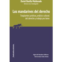 Los mandarines del derecho trasplantes jurídicos, análisis cultural del derecho y trabajo pro bono
