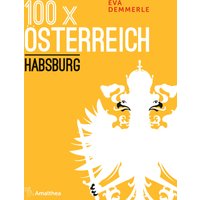100 x Österreich: Habsburg